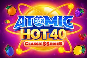 Atomic Hot 40:Classic$$erieS